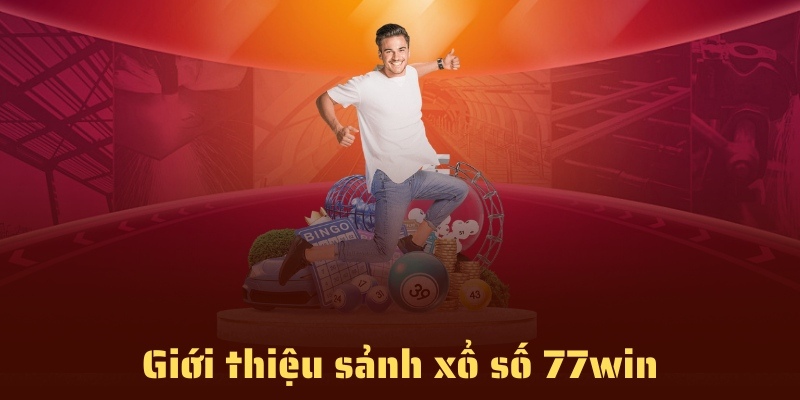 Xổ số 77Win mang tính tiện lợi và linh hoạt