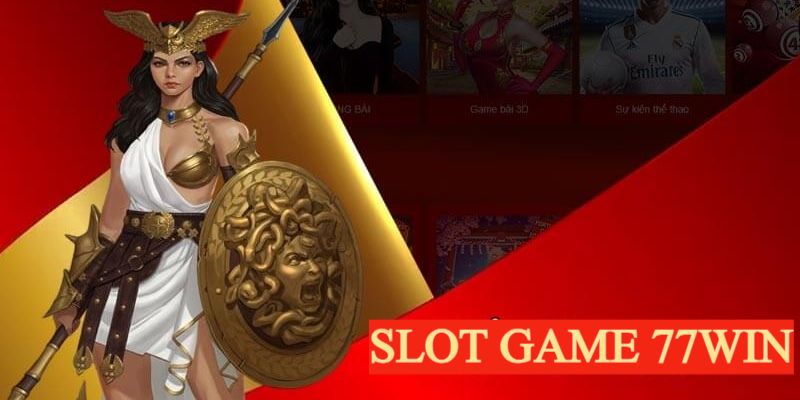 Giới thiệu sảnh slot tại 77Win